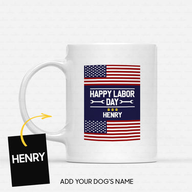Personalized Dog Gift Idea - Happy Labor Day Proud Day For Dog Lovers - White Mug